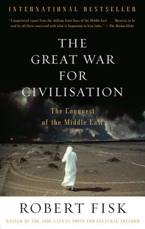 The Great War for Civilisation: The Conquest of the Middle East de Robert Fisk