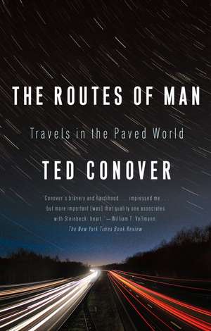 The Routes of Man: Travels in the Paved World de Ted Conover