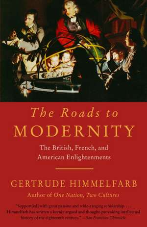 The Roads To Modernity: The British, French and American Enlightenments de Gertrude Himmelfarb