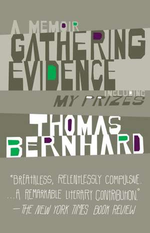 Gathering Evidence/My Prizes de Thomas Bernhard