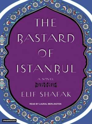 The Bastard of Istanbul de Elif Shafak