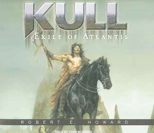 Kull: Exile of Atlantis de Robert E. Howard