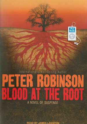 Blood at the Root de Peter Robinson