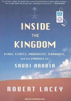 Inside the Kingdom: Kings, Clerics, Modernists, Terrorists, and the Struggle for Saudi Arabia de ROBERT GAMBLES