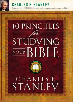 10 Principles for Studying Your Bible de Charles F. Stanley