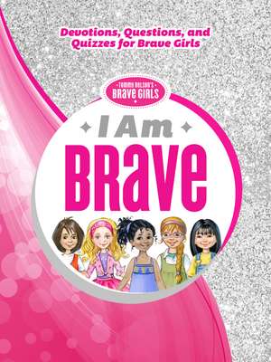 I Am Brave: Devotions, Questions, and Quizzes for Brave Girls de Olga and Aleksey Ivanov