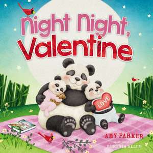 Night Night, Valentine: A Valentine's Day Bedtime Book For Kids de Amy Parker