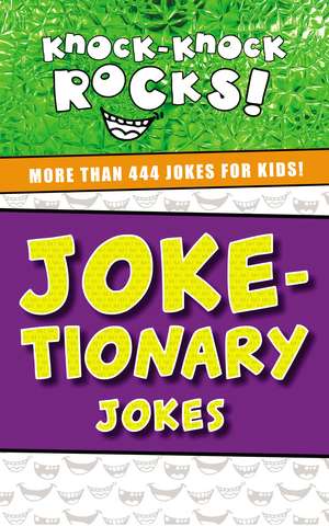 Joke-tionary Jokes: More Than 444 Jokes for Kids de Thomas Nelson