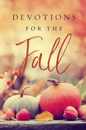 Devotions for the Fall de Thomas Nelson