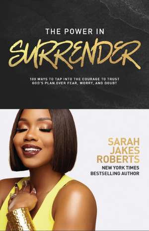 The Power in Surrender de Sarah Jakes Roberts