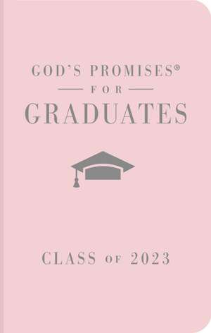 God's Promises for Graduates: Class of 2023 - Pink NKJV: New King James Version de Jack Countryman