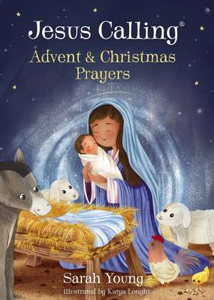 Jesus Calling Advent and Christmas Prayers de Sarah Young