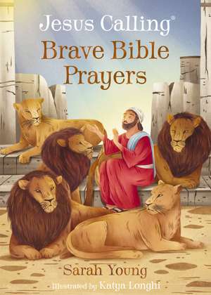Jesus Calling Brave Bible Prayers de Sarah Young