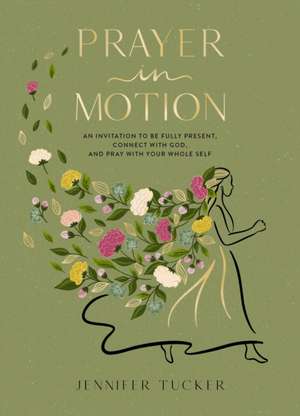 Prayer in Motion de Jennifer Tucker