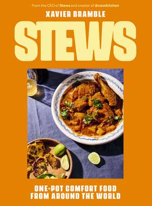 Stews: One-Pot Comfort Food From Around The World de Xavier Bramble
