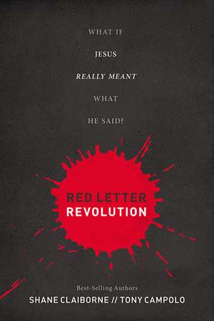 Red Letter Revolution: What If Jesus Really Meant What He Said? de Shane Claiborne