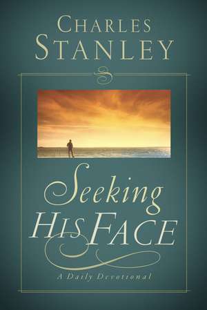 Seeking His Face de Charles F. Stanley