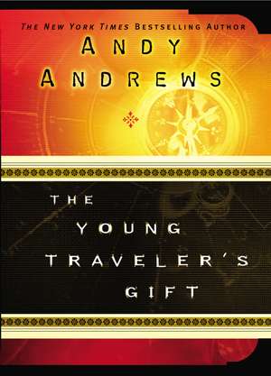 The Young Traveler's Gift de Andy Andrews