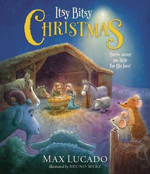 Cartea Itsy Bitsy Christmas de Max Lucado