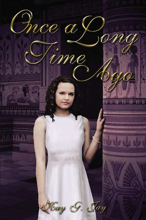 Once, A Long Time Ago de Kendra G. Johnson