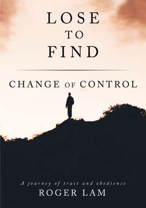 Lose to Find: Change of Control de Roger Lam