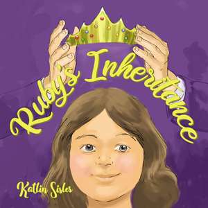 Ruby's Inheritance de Katlin Sisler