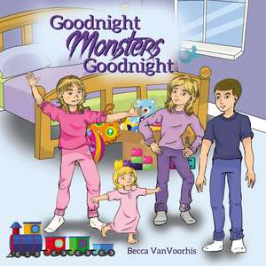 Goodnight Monsters Goodnight de Becca VanVoorhis