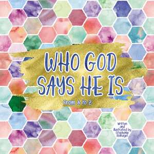 Who God Says He Is de Stephanie Reinagel