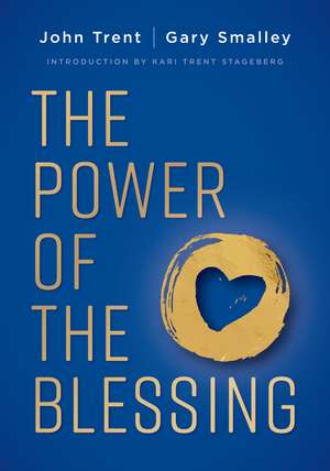 The Power of the Blessing: 5 Keys to Improving Your Relationships de John Trent