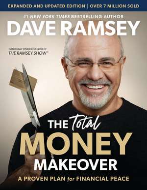 Expanded and Updated: The Total Money Makeover: A Proven Plan for Financial Peace de Dave Ramsey