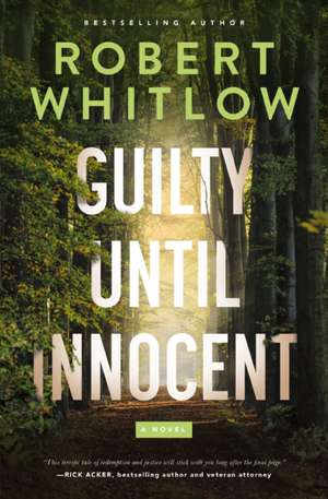 Guilty Until Innocent de Robert Whitlow