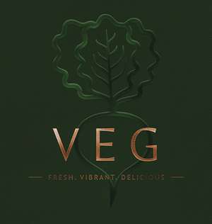 VEG: Fresh, Vibrant, Delicious de Laura Sorkin