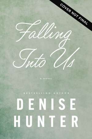 Falling Into Us de Denise Hunter