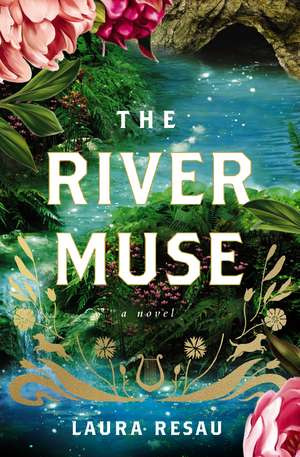 The River Muse: A Novel de Laura Resau
