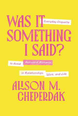 Was It Something I Said? de Alison M Cheperdak