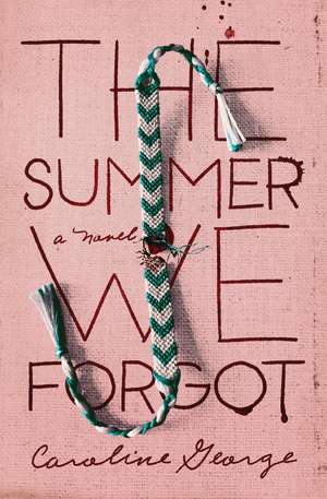 The Summer We Forgot de Caroline George