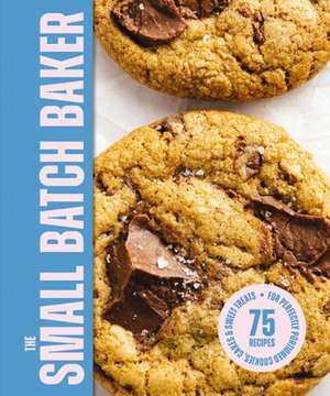 The Small Batch Baker de Editors of Cider Mill Press