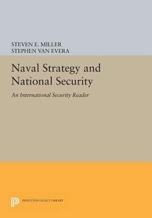 Naval Strategy and National Security: An "International Security" Reader de Steven E. Miller