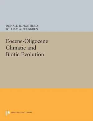 Eocene-Oligocene Climatic and Biotic Evolution de Donald R. Prothero
