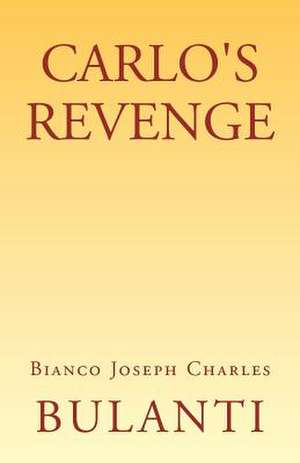 Carlo's Revenge de Bianco Joseph Charles Bulanti