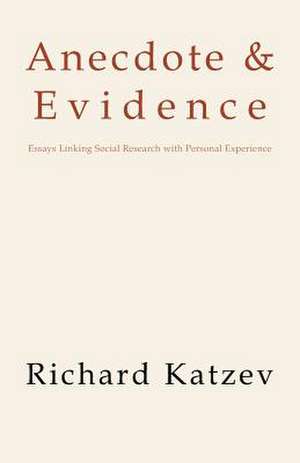 Anecdote & Evidence de Richard Katzev