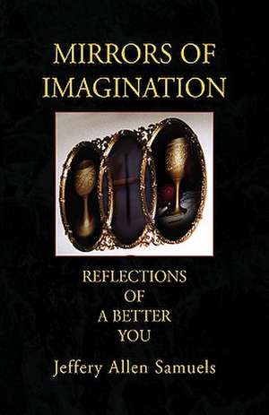 Mirrors of Imagination de Jeffery Allen Samuels