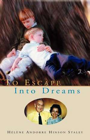 To Escape Into Dreams de Helene Hinson Staley