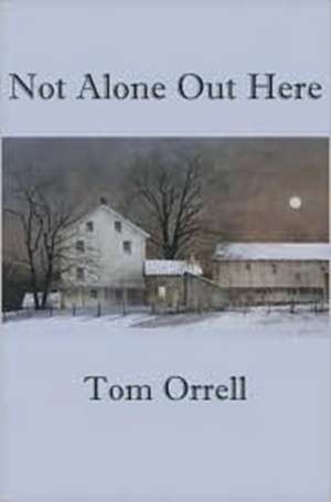 Not Alone Out Here de Tom Orrell