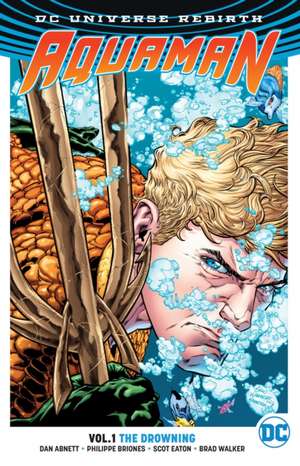 Aquaman Vol. 1: The Drowning (Rebirth) de Dan Abnett