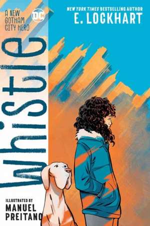 Whistle: A New Gotham City Hero de E. Lockhart