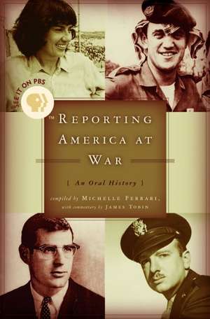 Reporting America at War: An Oral History de James Tobin