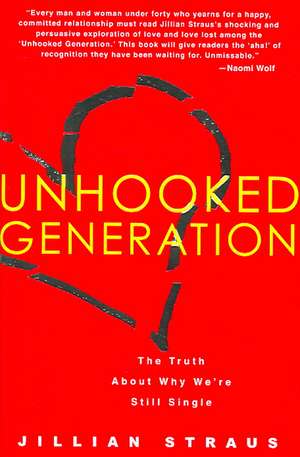 Unhooked Generation de Jillian Straus