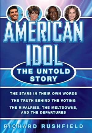 American Idol: The Untold Story de Richard Rushfield