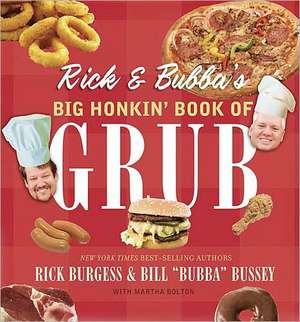 Rick and Bubba's Big Honkin' Book of Grub de Bill Bussey